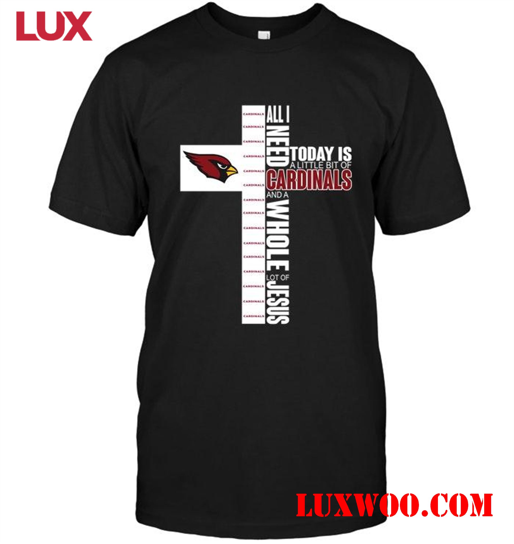 Nfl Arizona Cardinals All I Need Today Is A Little Of Arizona Cardinals And A Whole Lot Of Jesus Shirt 