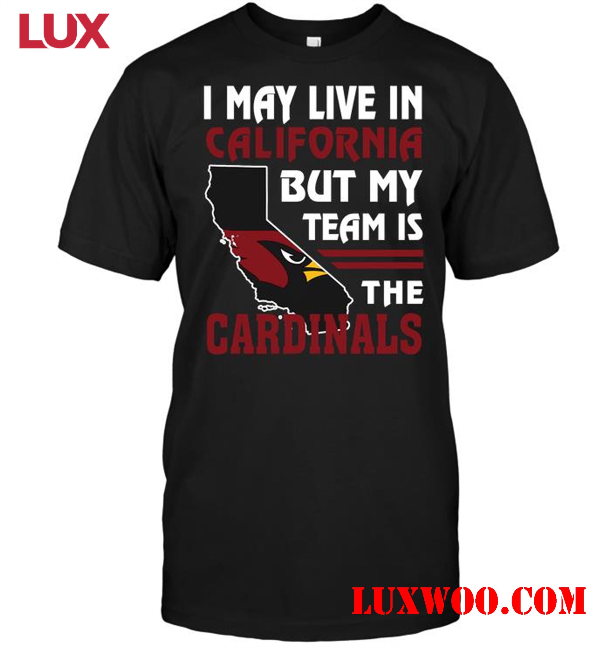 Nfl Arizona Cardinals I May Live In California But My Team Is The Arizona Cardinals 