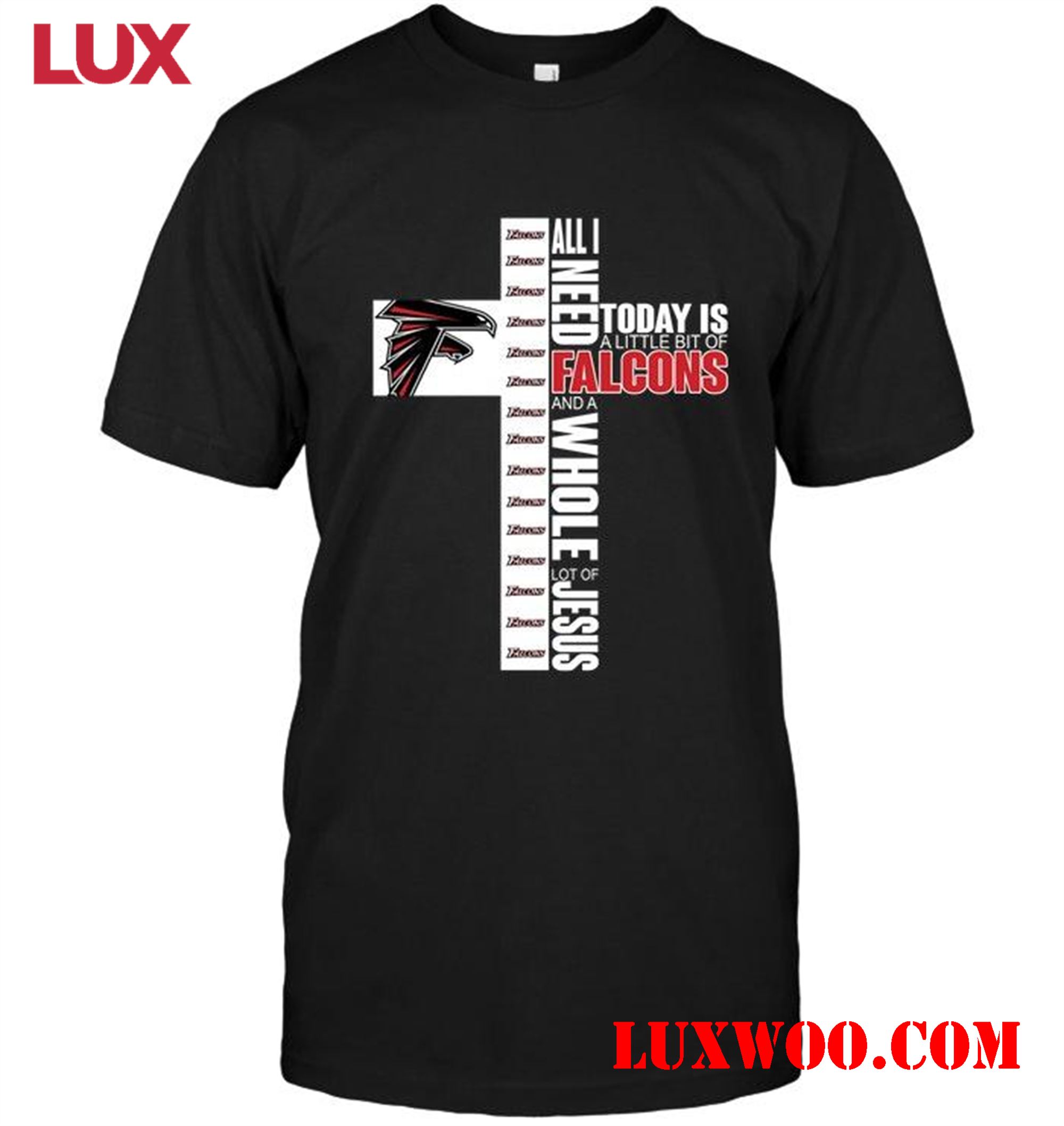 Nfl Atlanta Falcons All I Need Today Is A Little Of Atlanta Falcons And A Whole Lot Of Jesus Shirt 