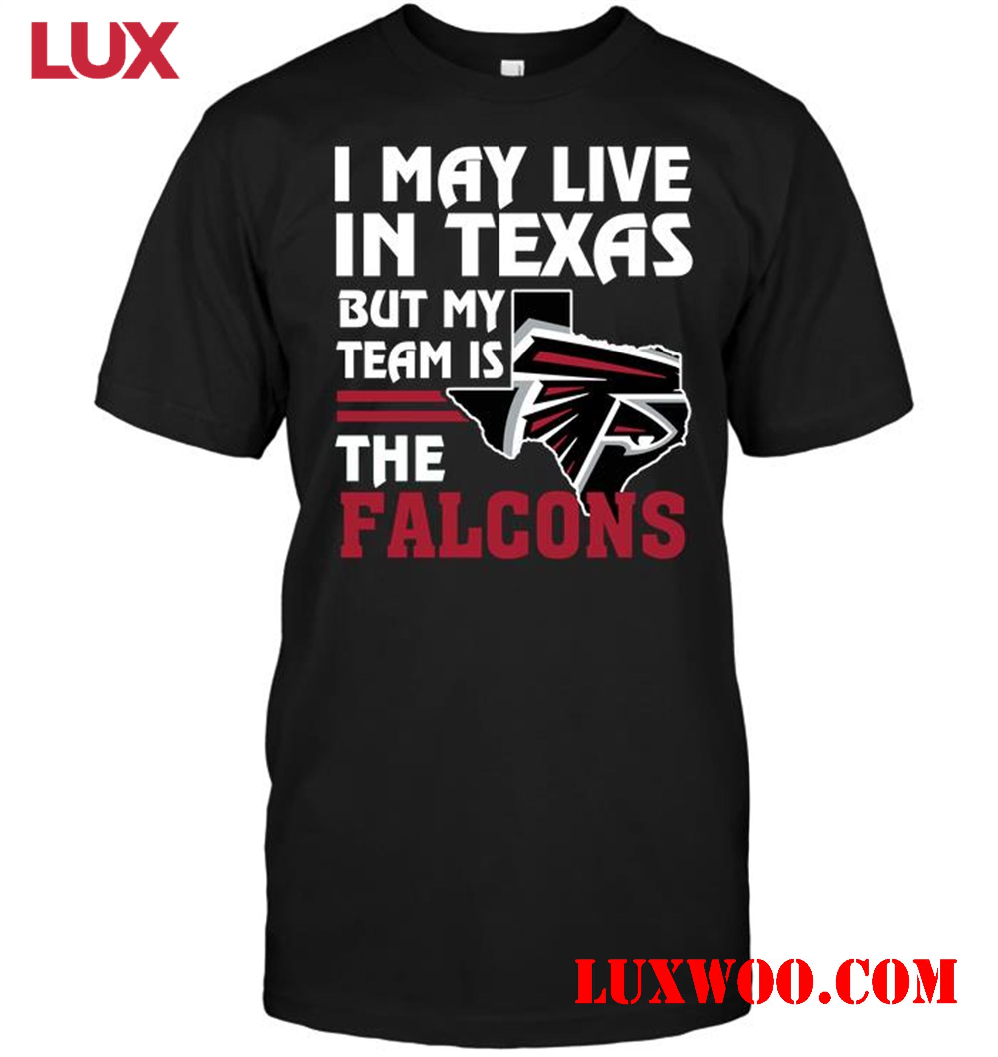 Nfl Atlanta Falcons I May Live In Texas But My Team Is The Falcons 