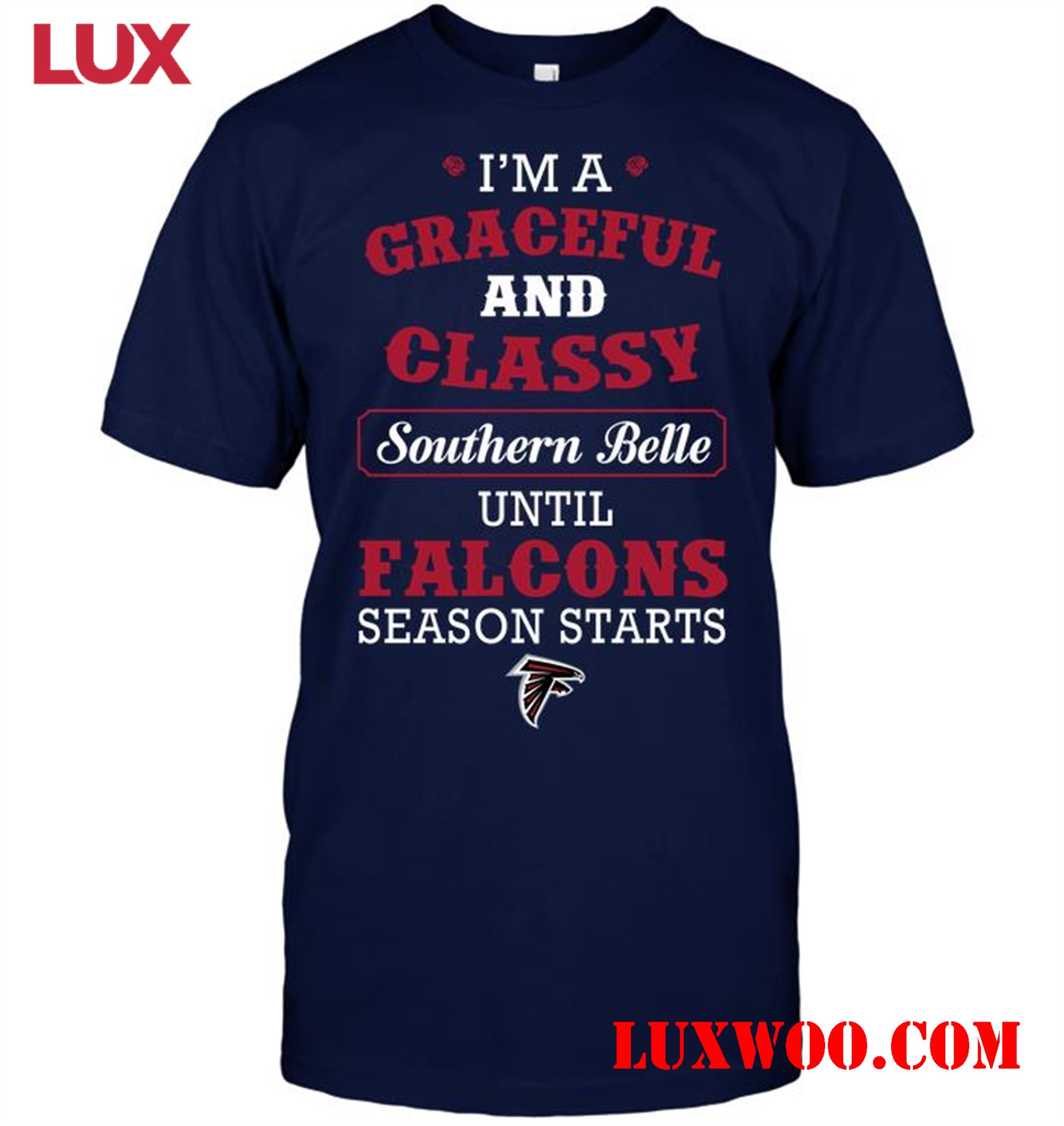 Nfl Atlanta Falcons Im A Graceful And Classy Southern Belle Until Falcons Season Starts 