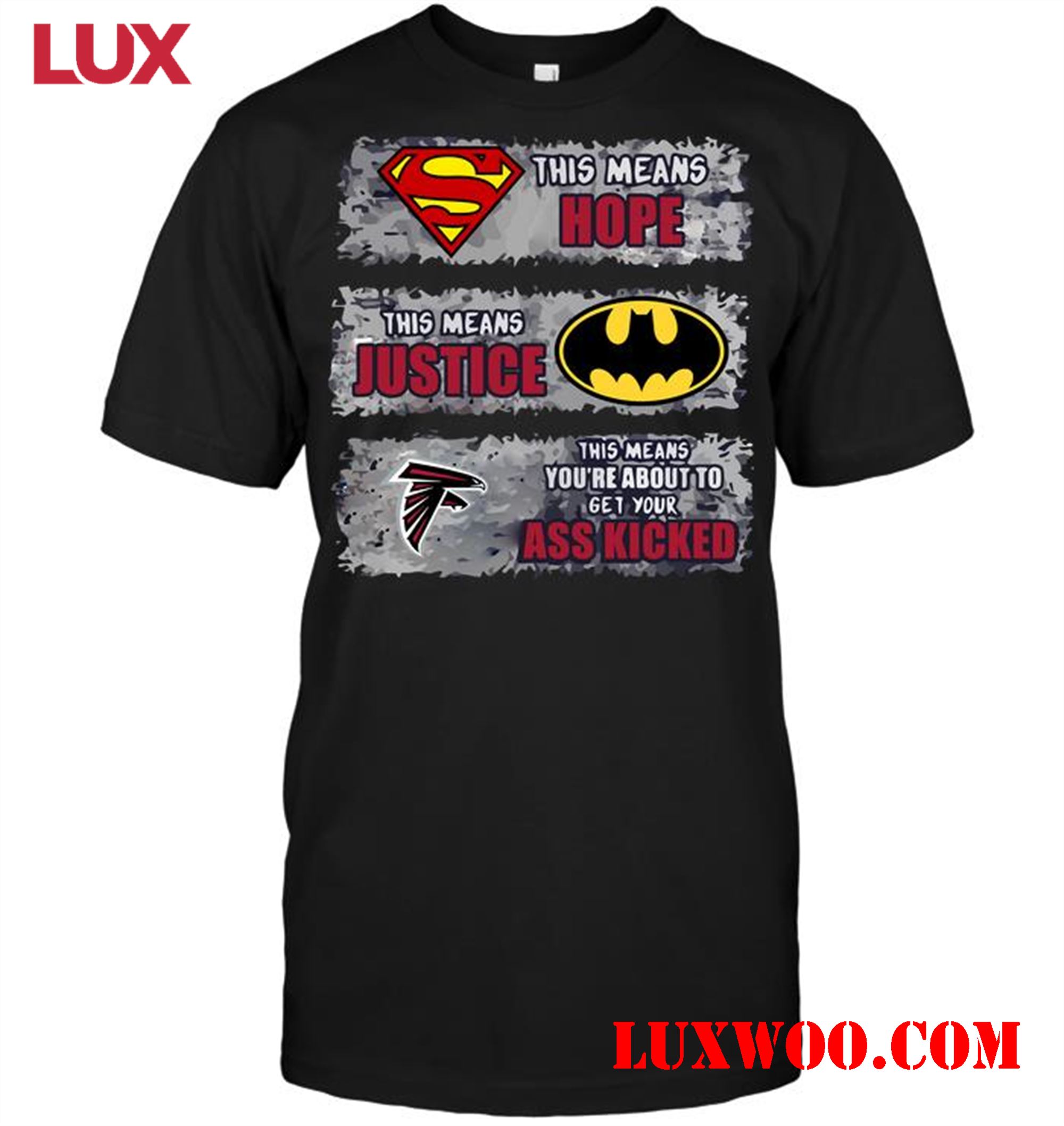 Nfl Atlanta Falcons Superman Means Hope Batman Means Justice This Means Yo 