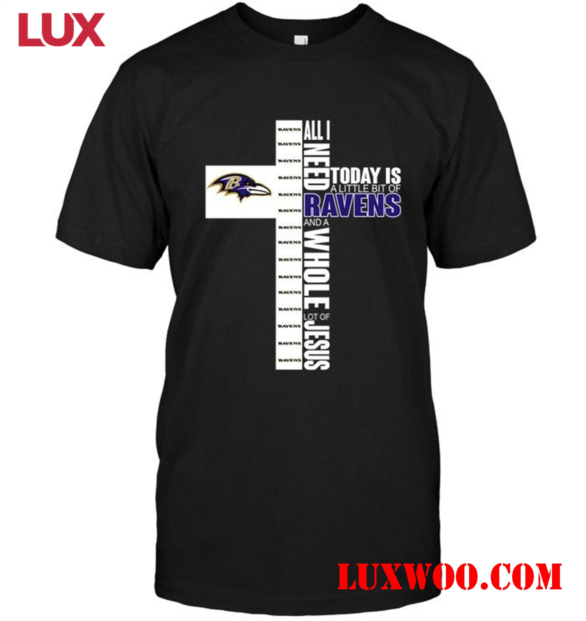 Nfl Baltimore Ravens All I Need Today Is A Little Of Baltimore Ravens And A Whole Lot Of Jesus Shirt 
