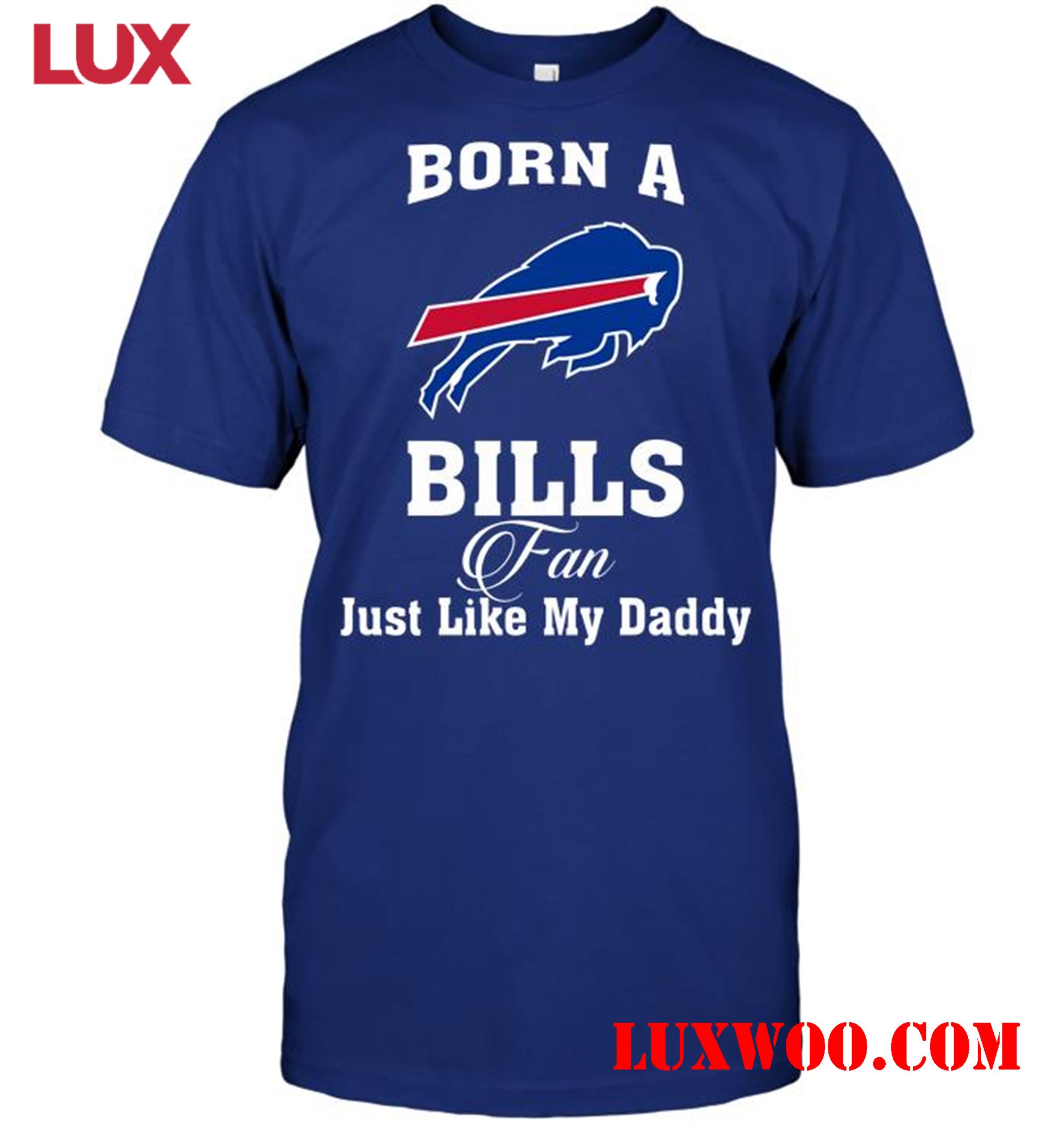 Nfl Buffalo Bills Born A Bills Fan Just Like My Daddy 