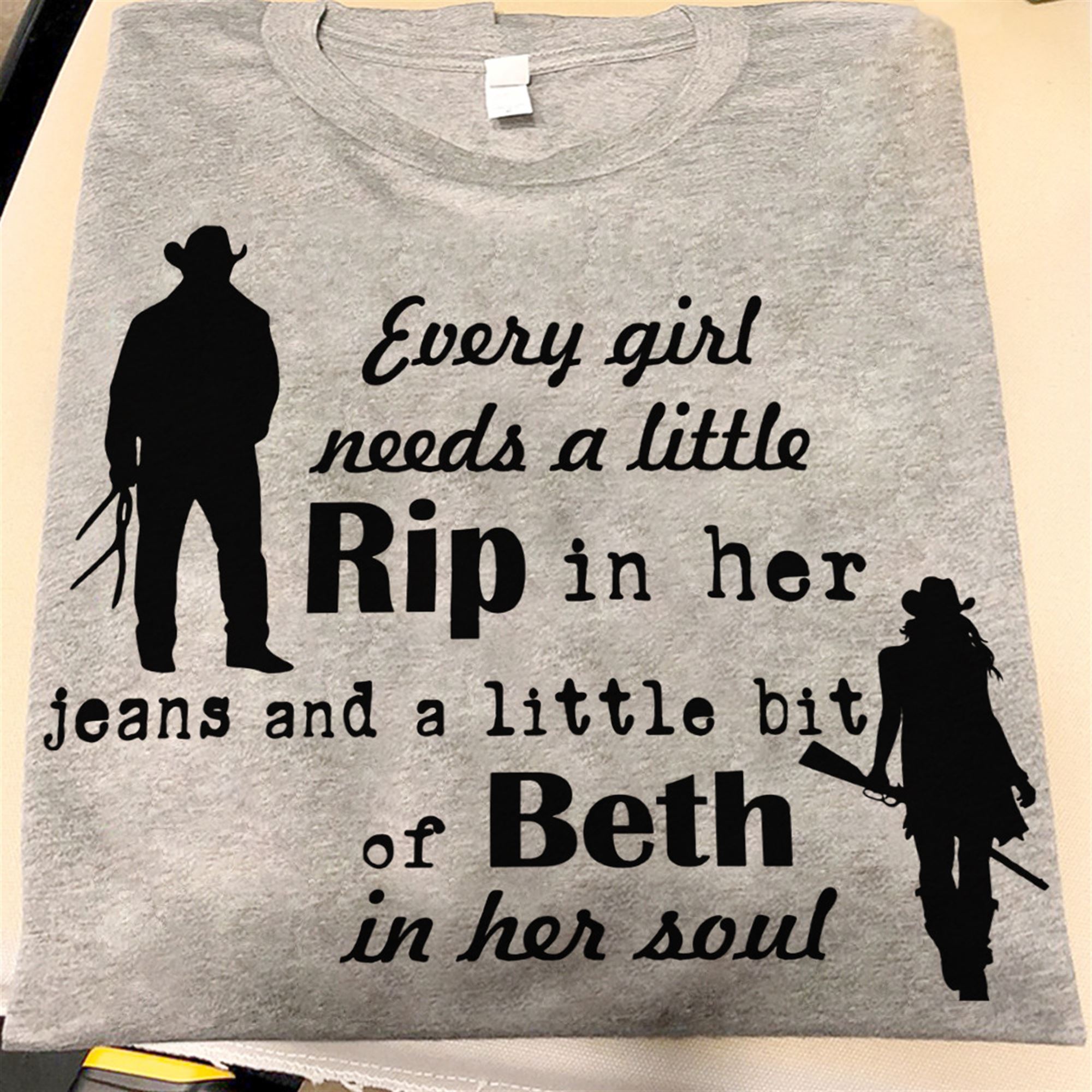 Awesome Every Girl Needs A Little Rip In Her Jeans And A Liite Bit Of Beth In Her Soul Shirt 