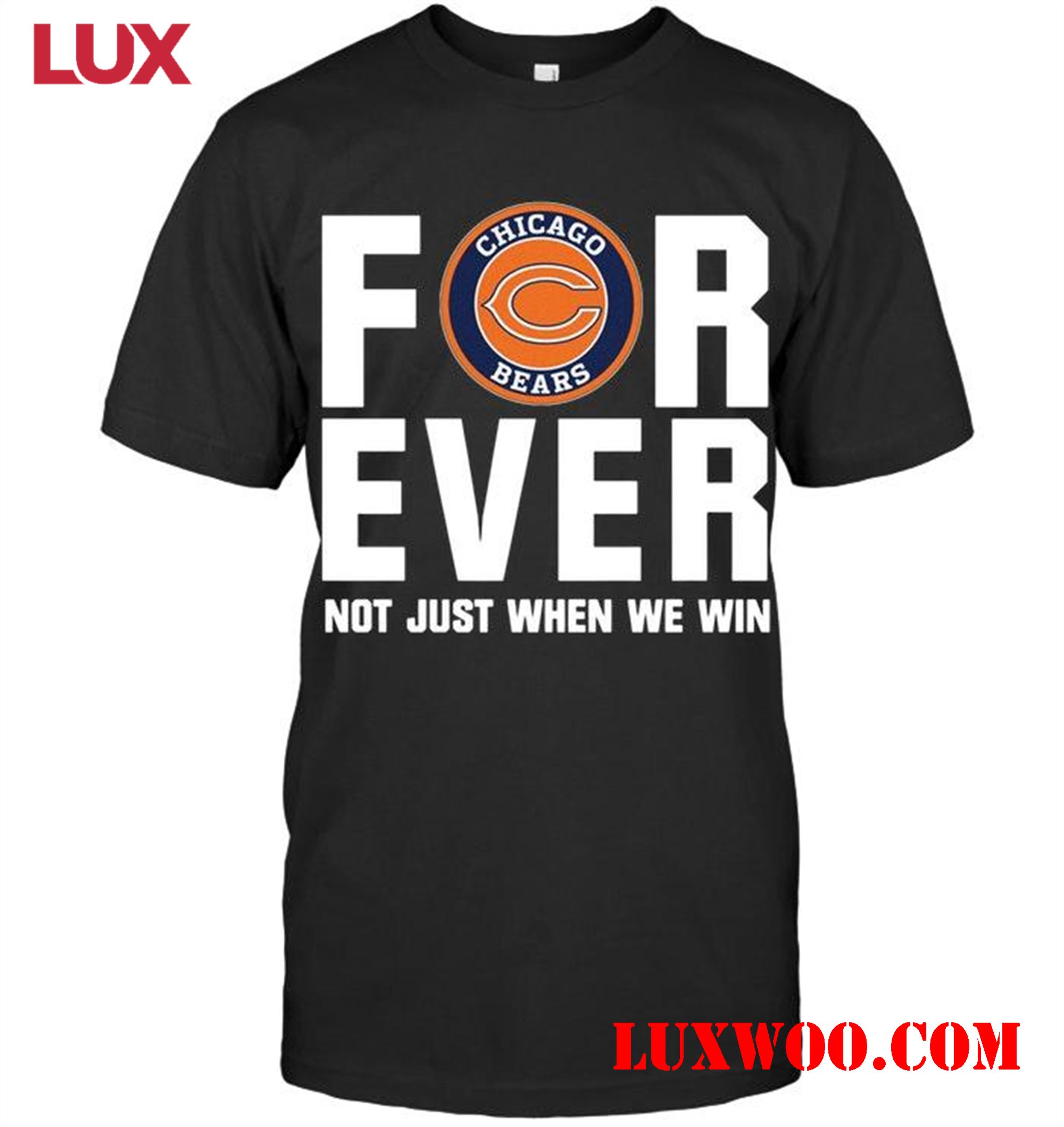 Nfl Chicago Bears For Ever Not Just When We Win Shirt 