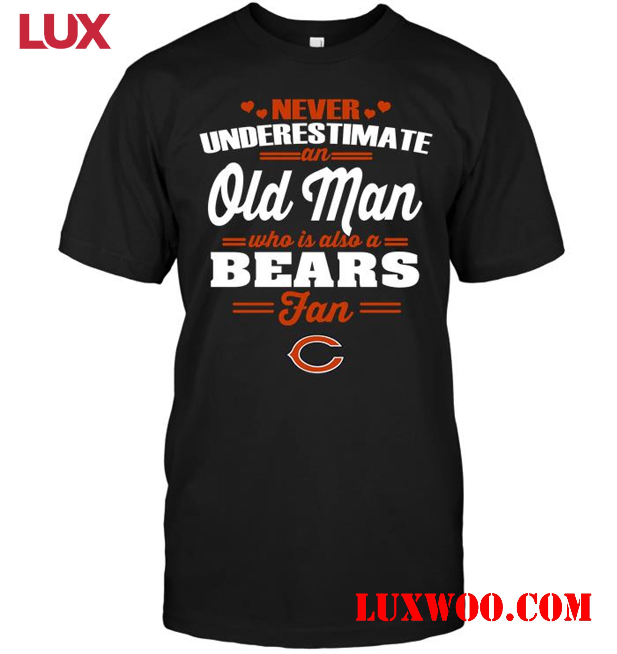 Nfl Chicago Bears Never Underestimate An Old Man Who Is Also A Bears Fan 