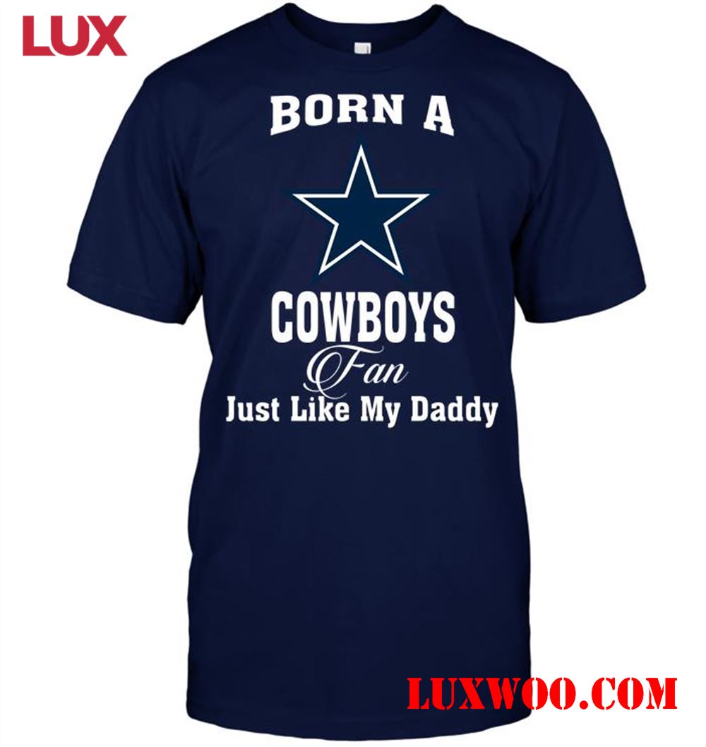 Nfl Dallas Cowboys Born A Cowboys Fan Just Like My Daddy 