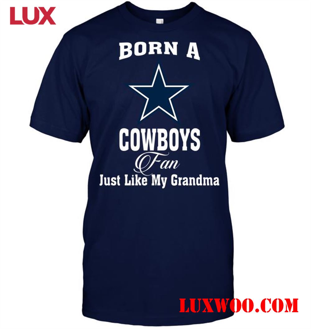 Nfl Dallas Cowboys Born A Cowboys Fan Just Like My Grandma 