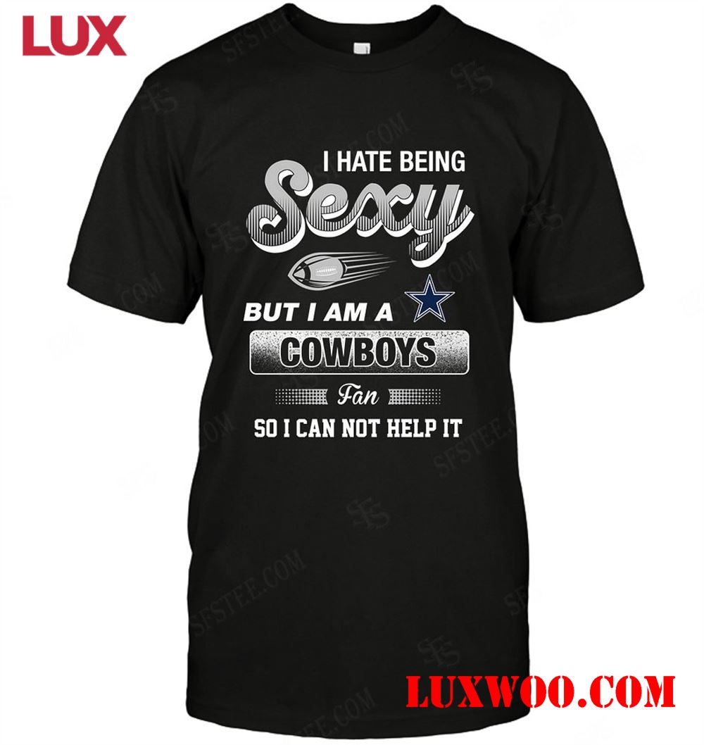 Nfl Dallas Cowboys I Hate Being Sexy 