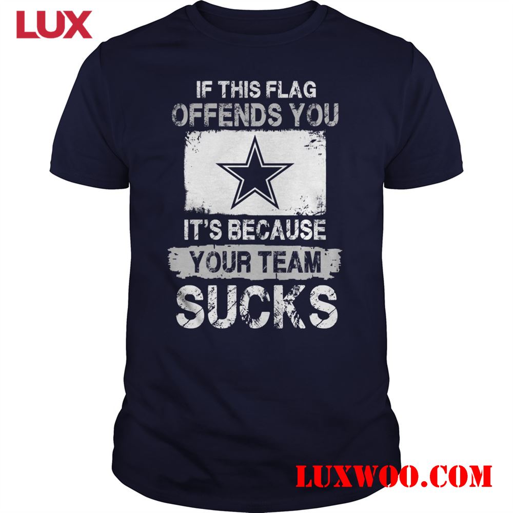Nfl Dallas Cowboys – If This Flag Offends You Its Because Your Team Sucks 