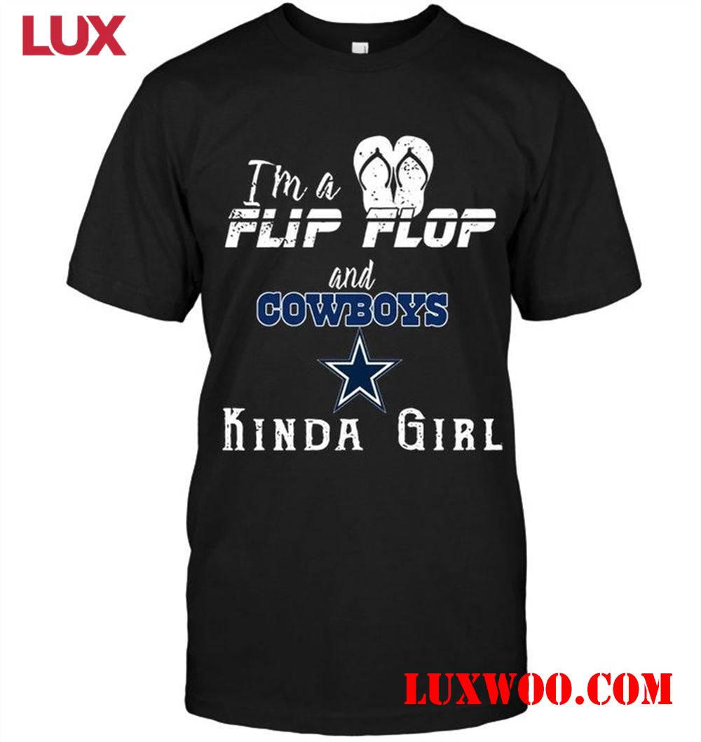 Nfl Dallas Cowboys Im A Flip Flop And Dallas Cowboys Kinda Girl Shirt 