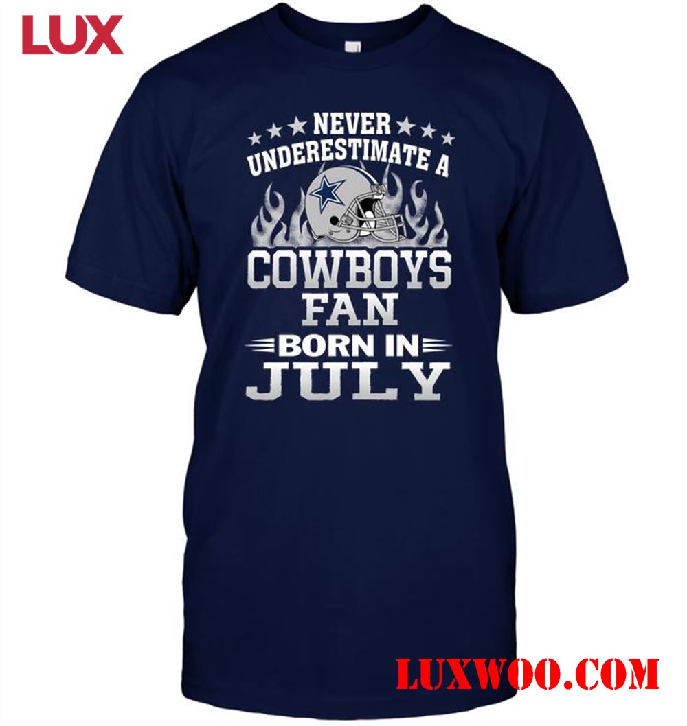 Nfl Dallas Cowboys Never Underestimate A Cowboys Fan Born In July 
