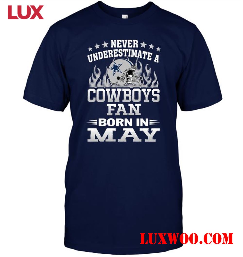 Nfl Dallas Cowboys Never Underestimate A Cowboys Fan Born In May 