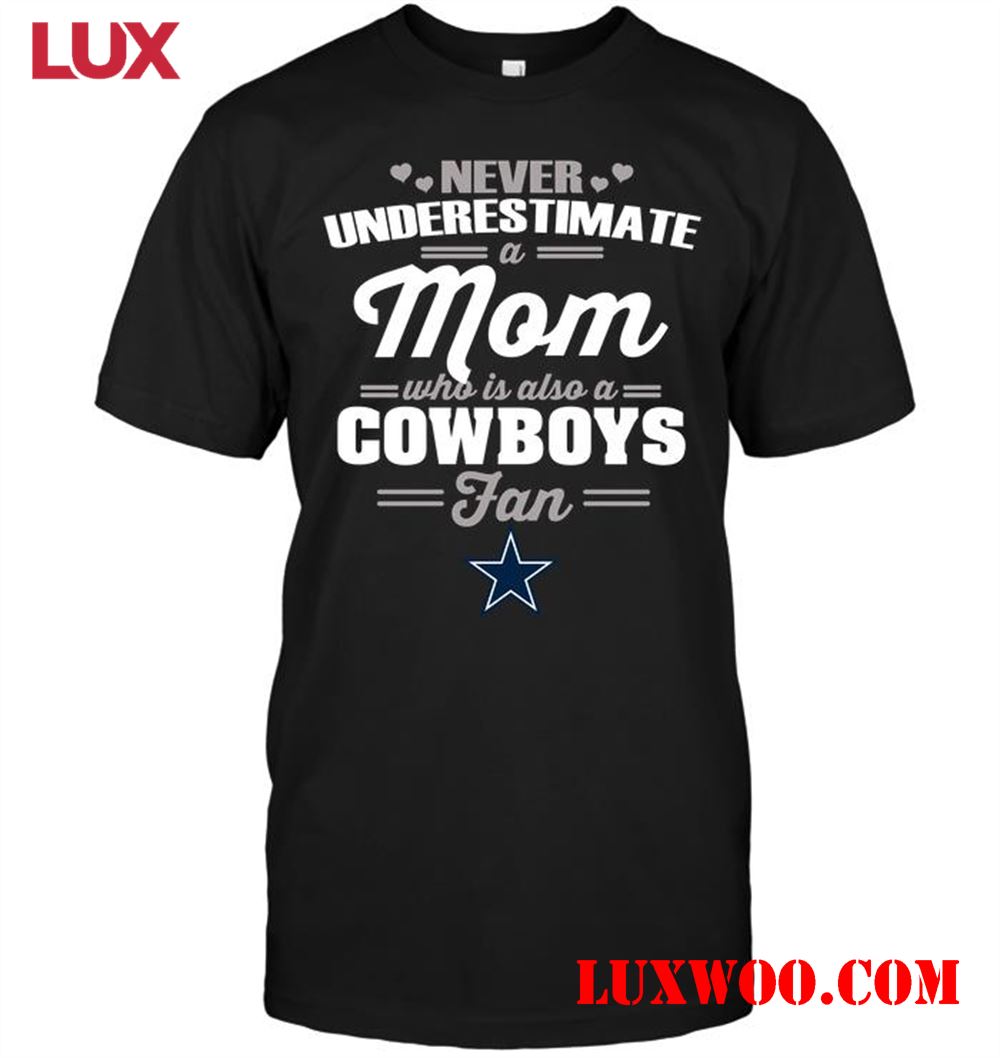 Nfl Dallas Cowboys Never Underestimate A Mom Who Is Also A Dallas Cowboys Fan 