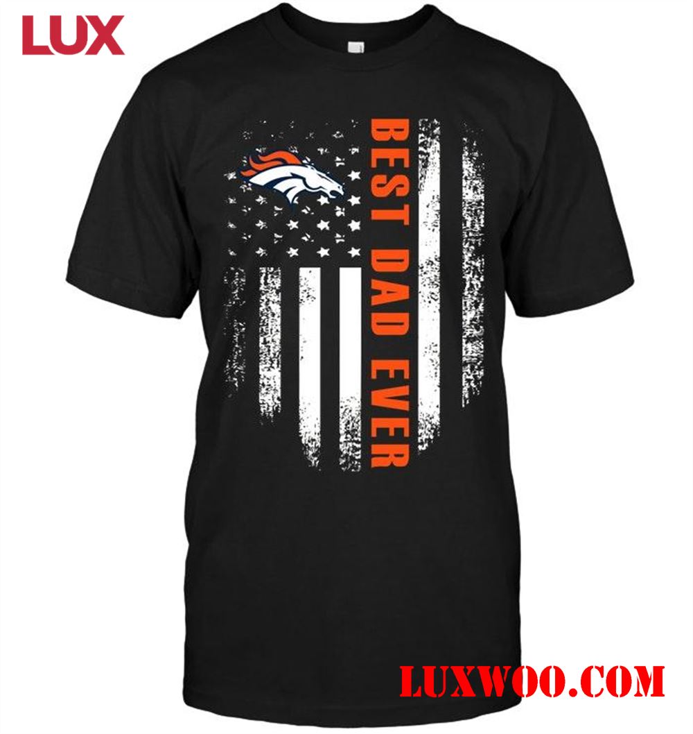 Nfl Denver Broncos Best Denver Broncos Dad Ever American Flag Shirt 