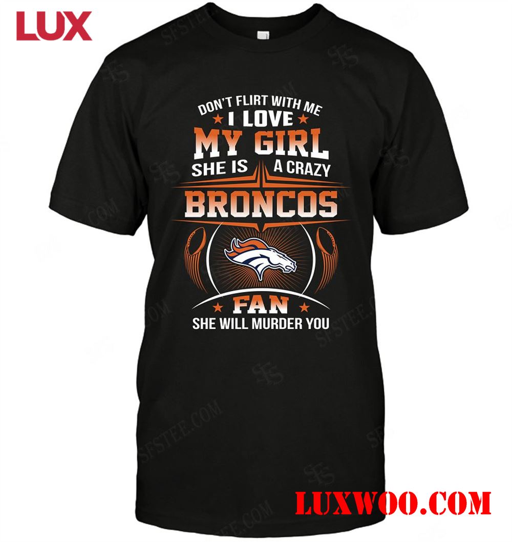 Nfl Denver Broncos Dont Flirt With Me 