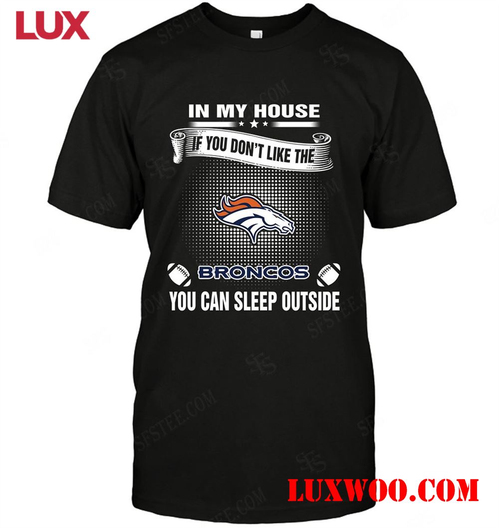 Nfl Denver Broncos You Can Sleep Outside 
