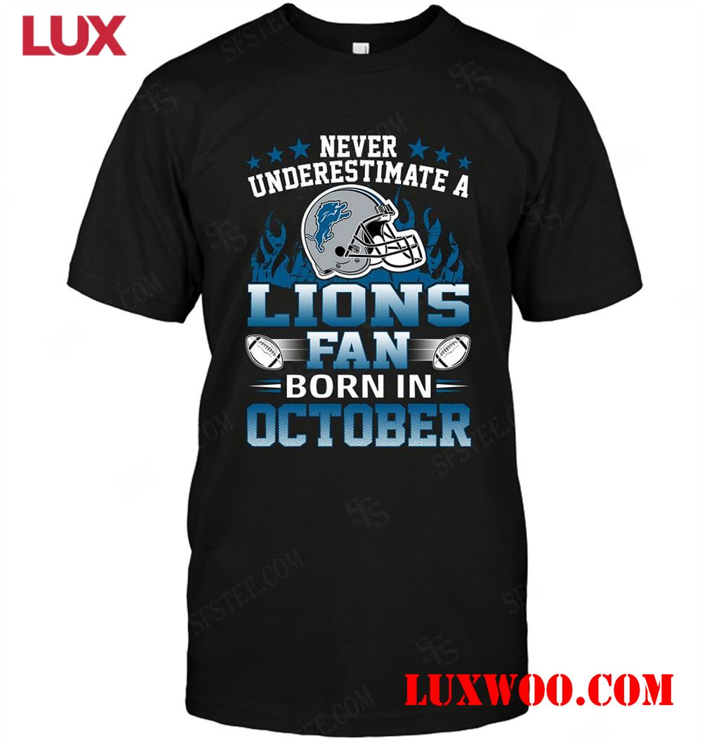 Nfl Detroit Lions Never Underestimate Fan Born In October 