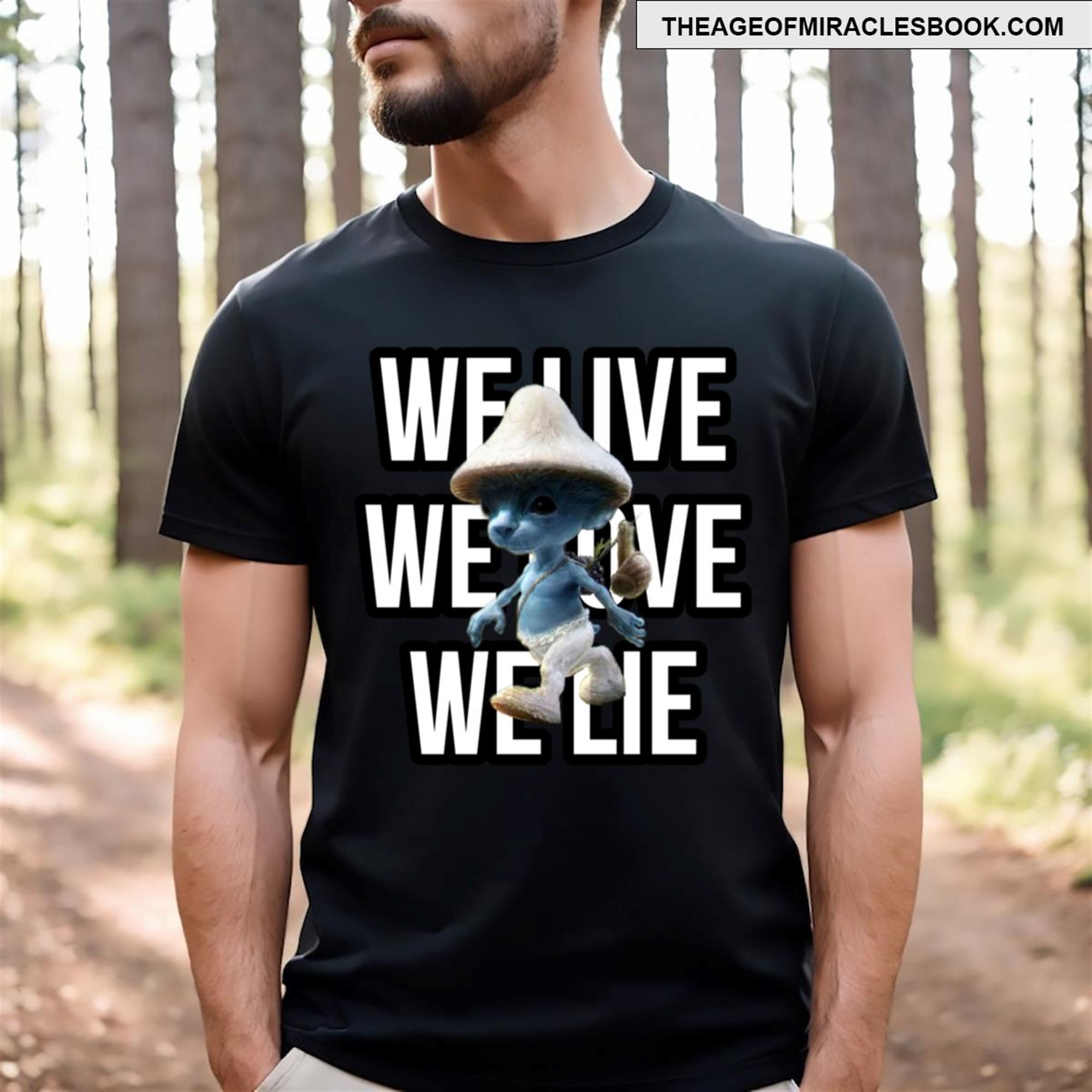We Live We Love We Lie Hilarious Smurf Meme Mushroom Cat T-shirt Full Size Up To 5xl