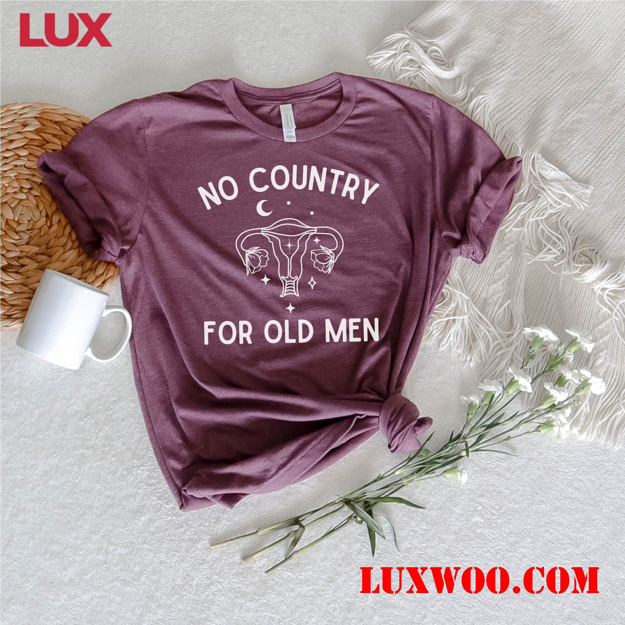 Feminist Pro Choice Shirt No Country For Old Men Shirt 