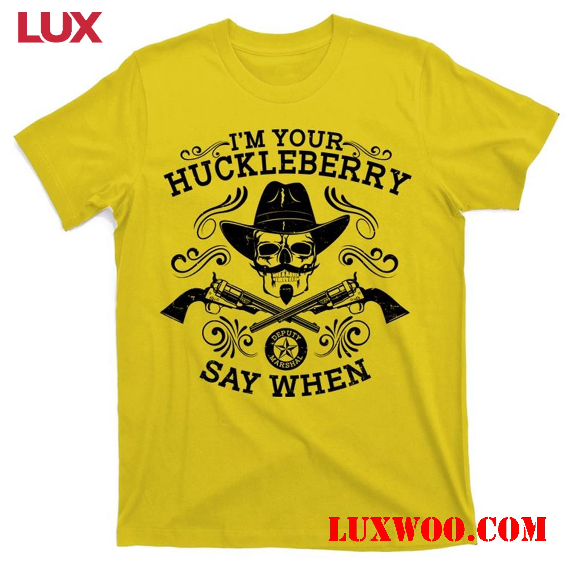 Unleash Your Inner Cowboy With Our I'm Your Huckleberry Say When Shirt 