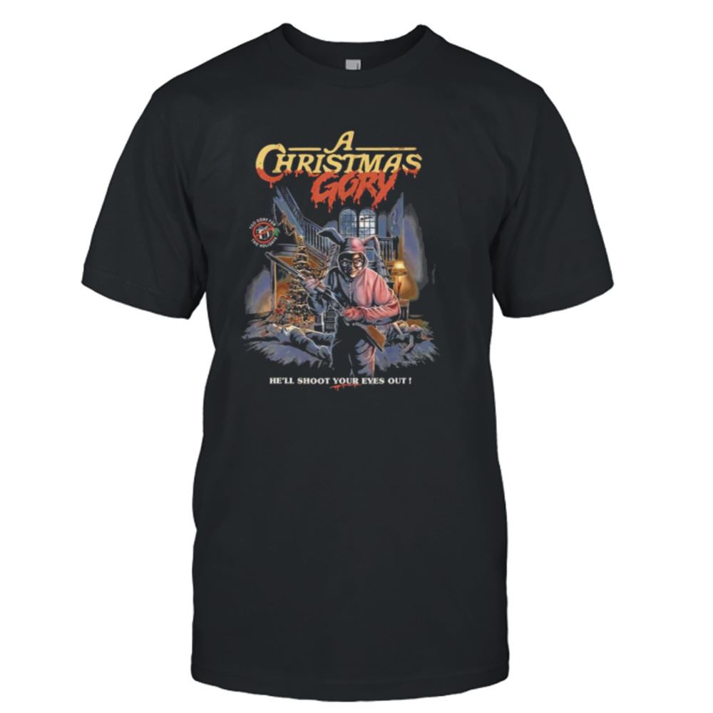 Interesting A Christmas Gory Hell Shoot Your Eyes Out Shirt 