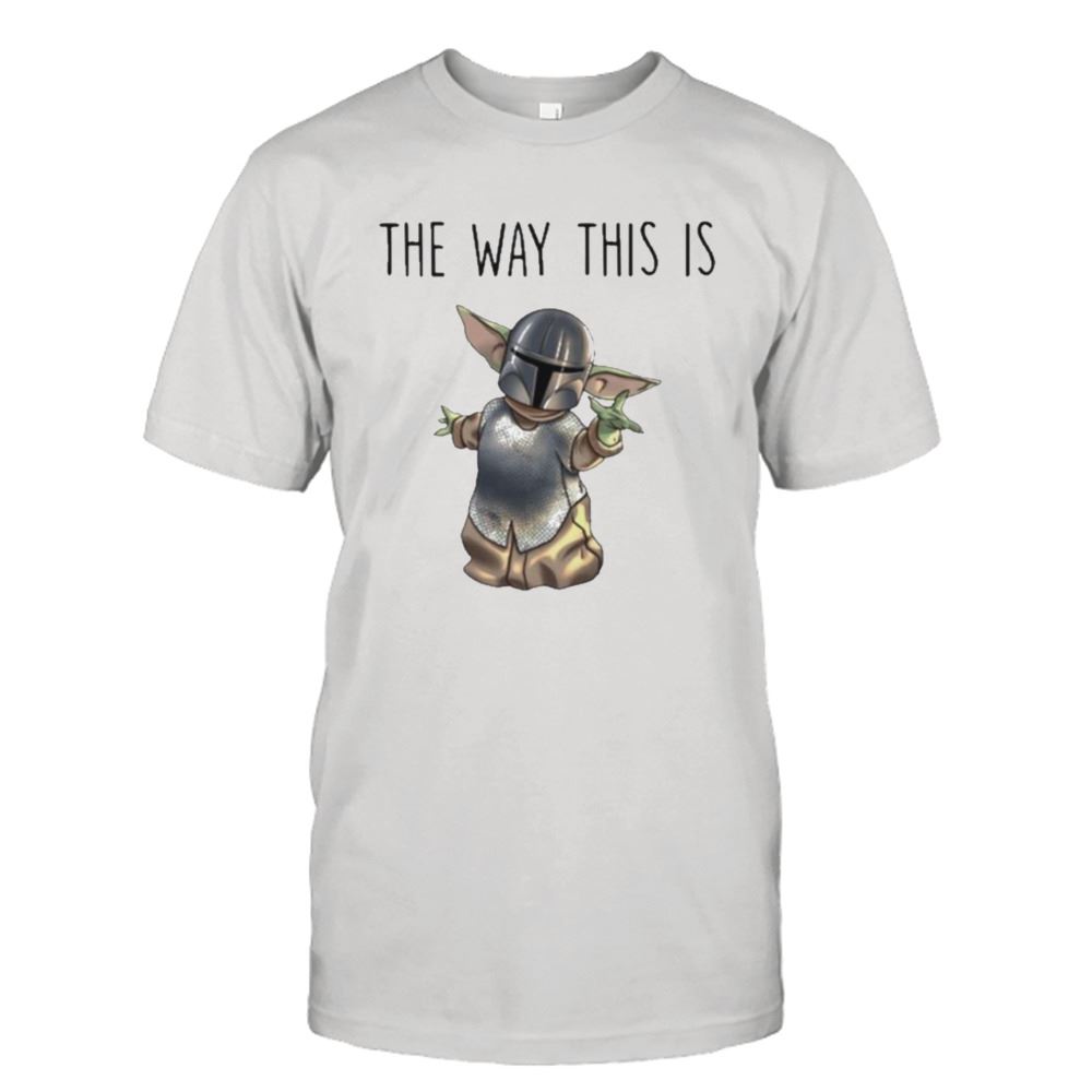 Interesting Baby Yoda And Boba Fett The Way This Is Shirt 