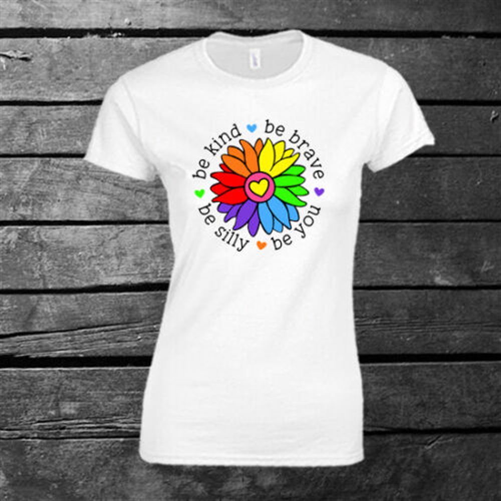 Awesome Be Kind Be Brave Be Silly Be You T-shirt Ladies Gift Birthday Mothers Day 