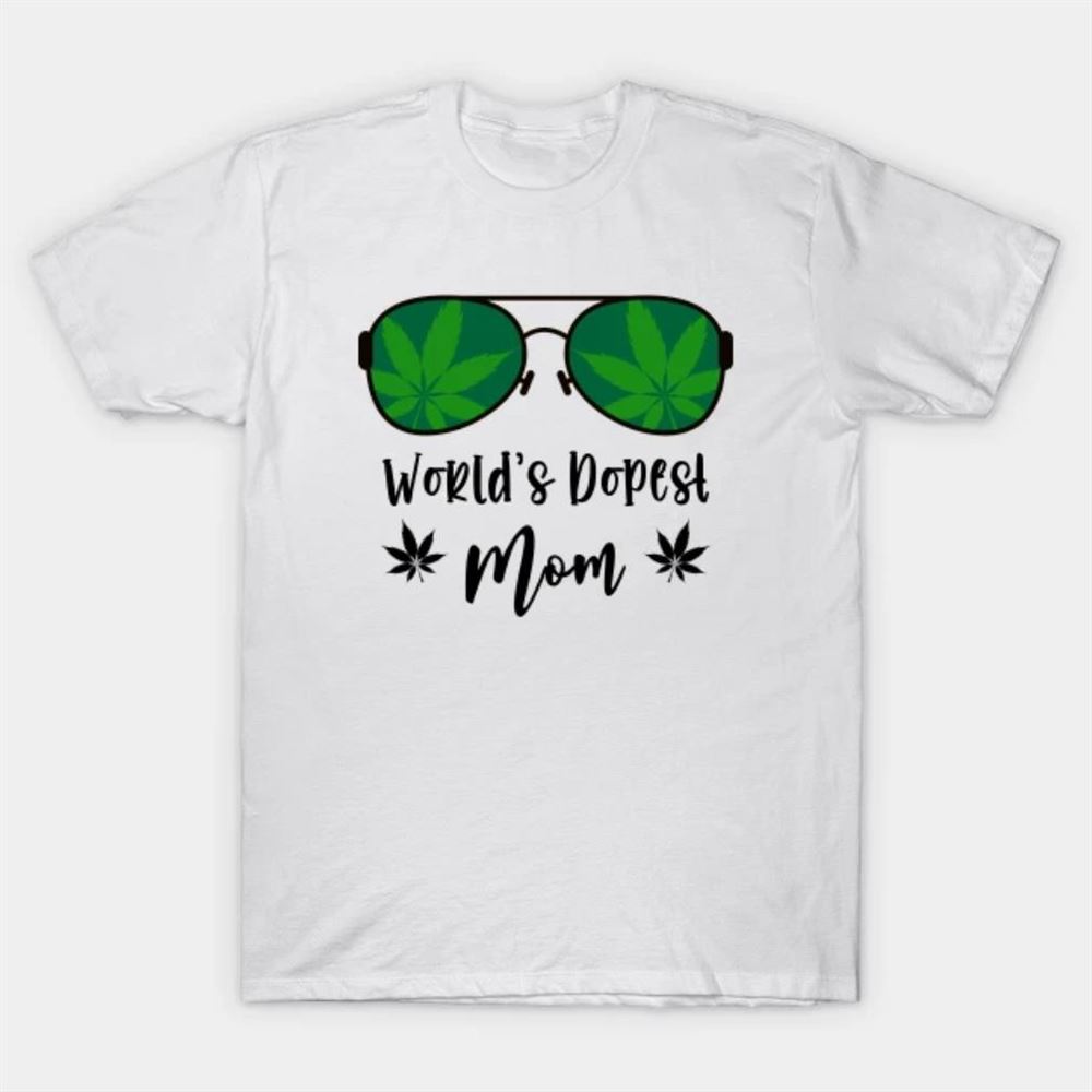 Happy Classy Worlds Dopest Mom Sunglasses Weed Leaf Mothers Day T-shirt 