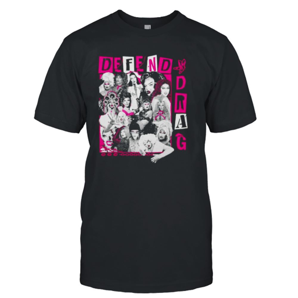 Awesome Defend Drag Benefit New Shirt 