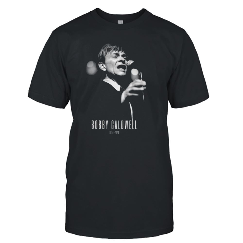 Awesome Down For The Third Time Bobby Caldwell Shirt 