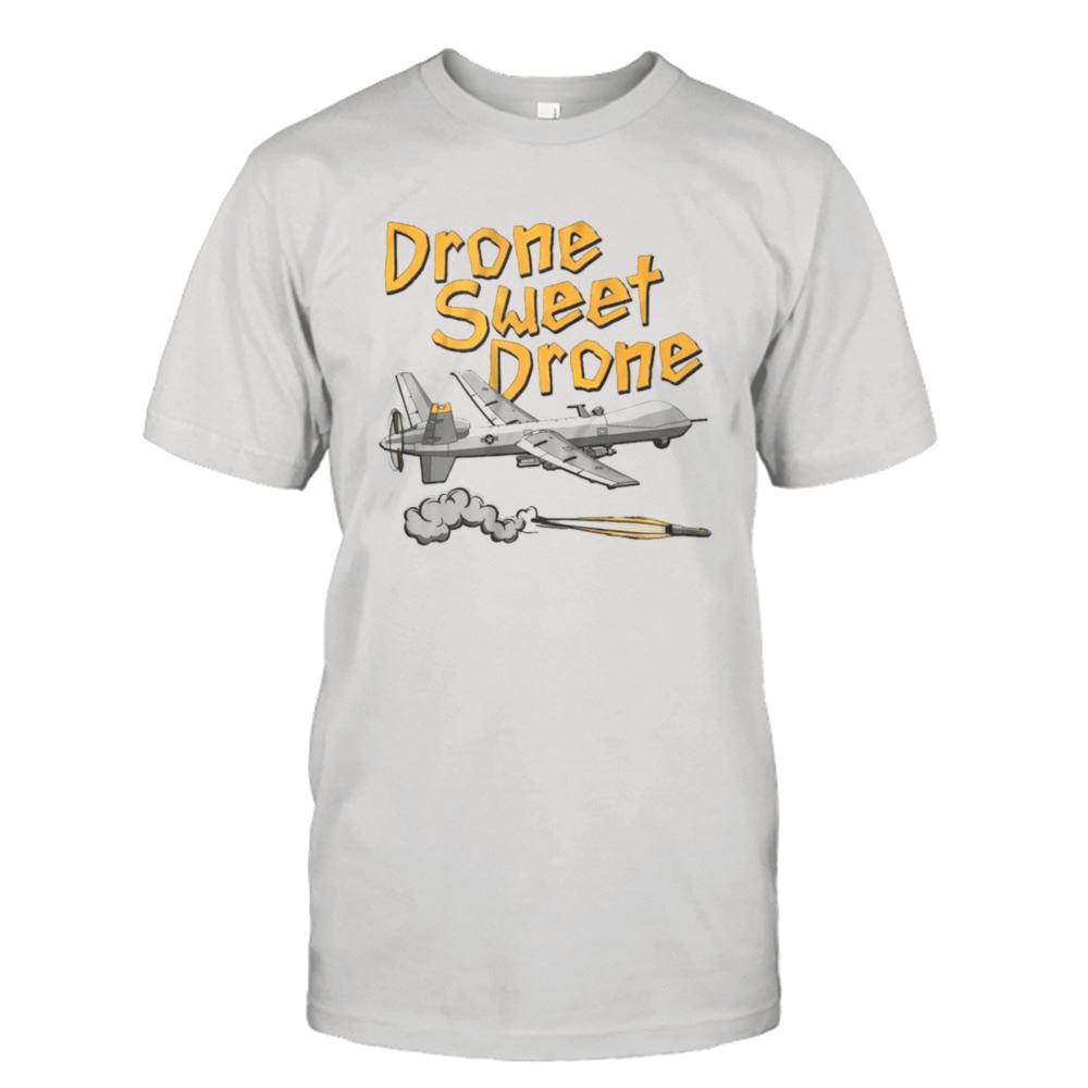Limited Editon Drone Sweet Drone Shirt 