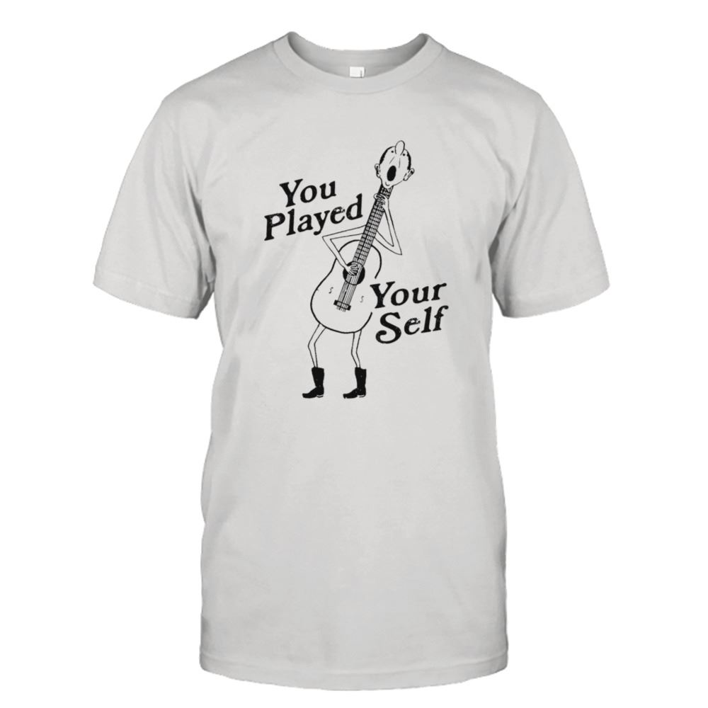 Attractive Guitar You Played Yourself Shirt 