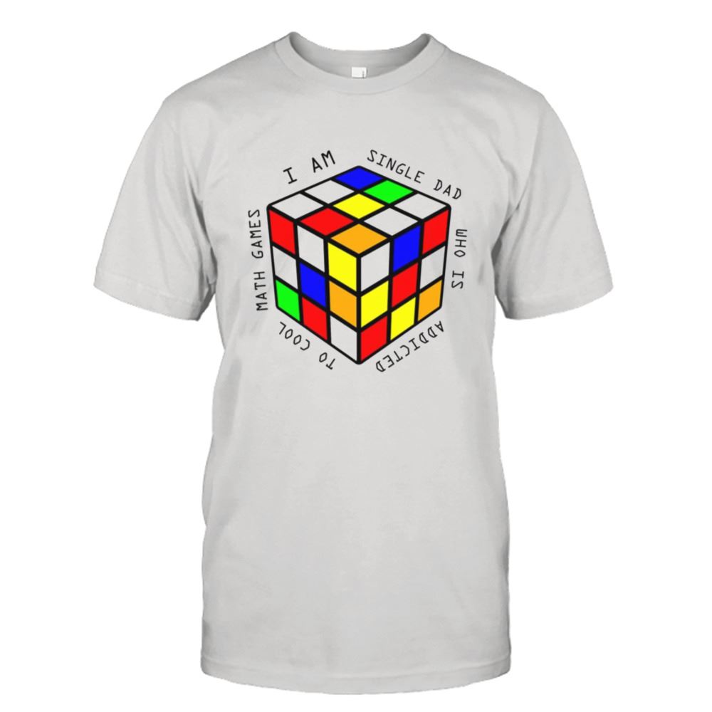 High Quality I Am A Single Dad Who Is Addicted To Cool Math Games Shirt 