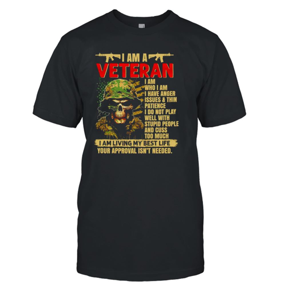 Amazing I Am Veteran I Am Living My Best Life Your Approval Isnt Needed Shirt 