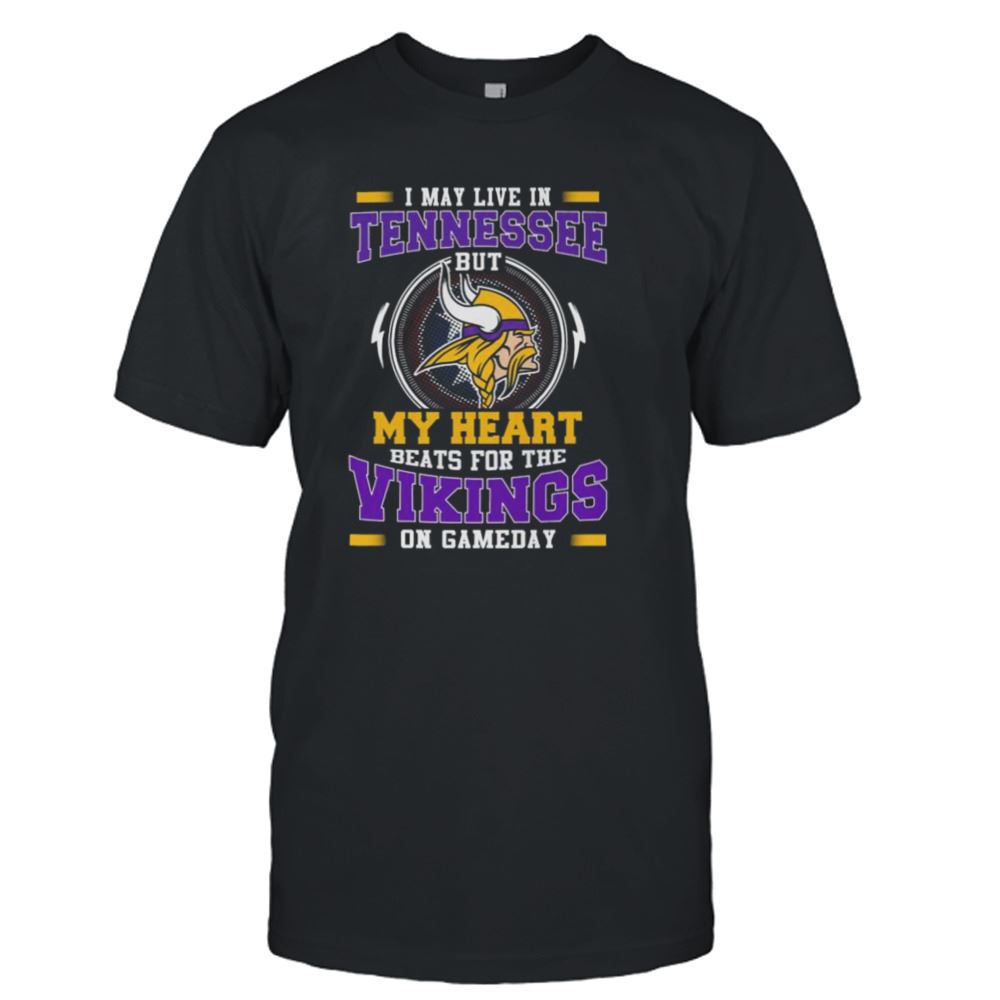 Promotions I May Live In Tennessee But My Heart Beats For The Vikings On Gameday Shirt 