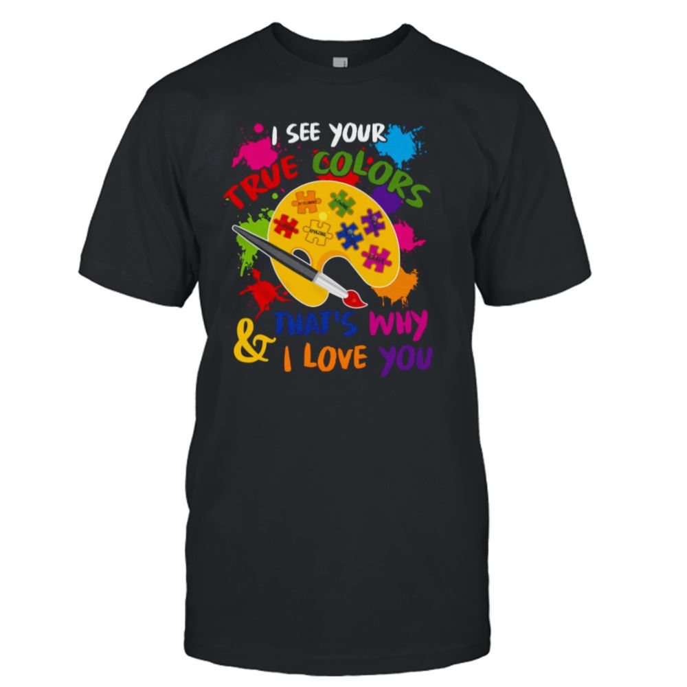 Best I See Your True Colors And Thats Why I Love You Vintage Shirt 