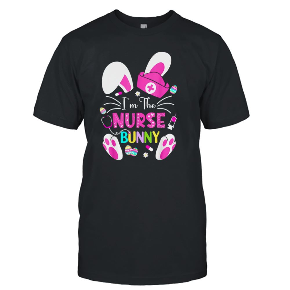 Awesome Im The Nurse Bunny Happy Easter Shirt 