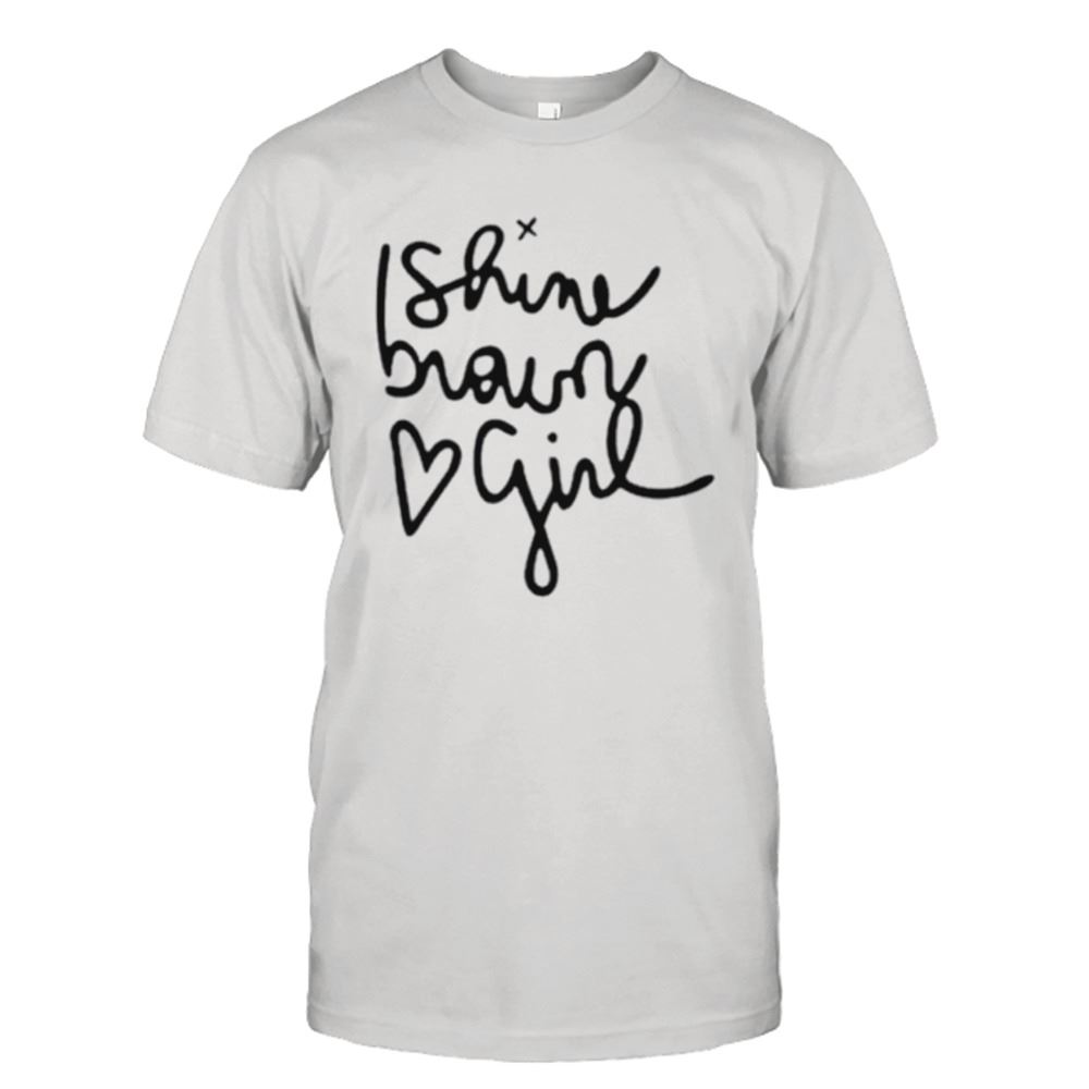 Great Jade Shine Brown Girl Shirt 