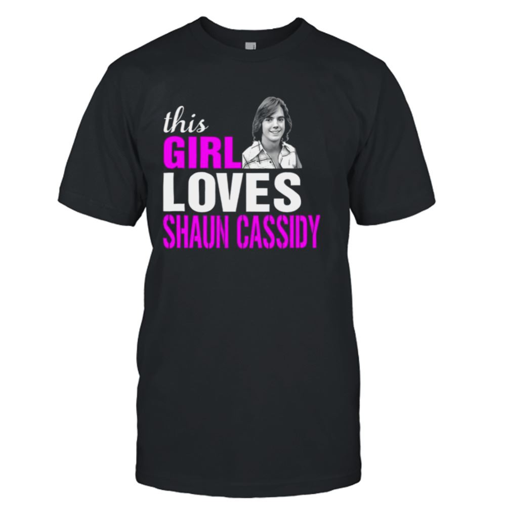 Promotions Shaun Cassidy Girl This Girl Loves Shaun Cassidy Shirt 
