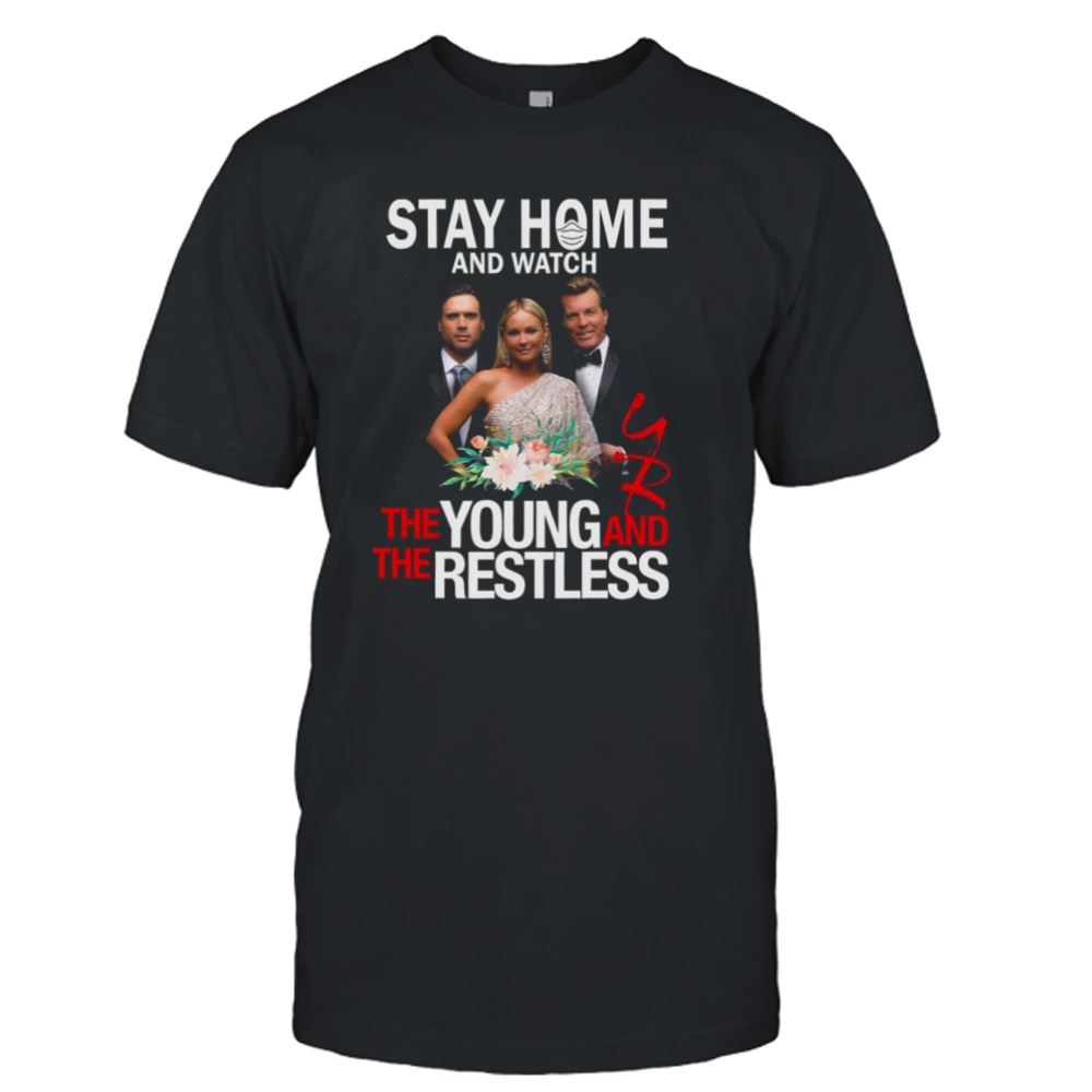 Attractive Stay At Home The Young And The Restless Movies Shirt 