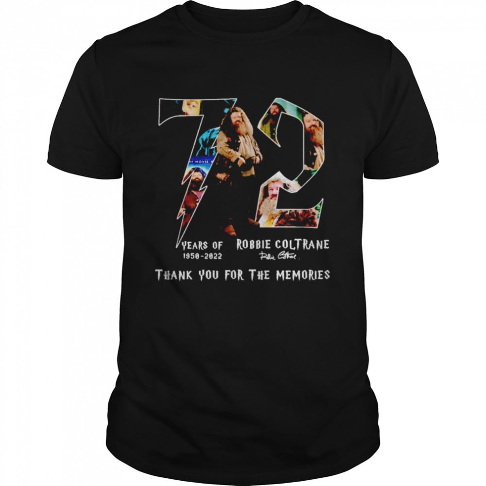 Attractive 72 Years Of 1950-2022 Robbie Coltrane Thank You For The Memories Signature T-shirt 