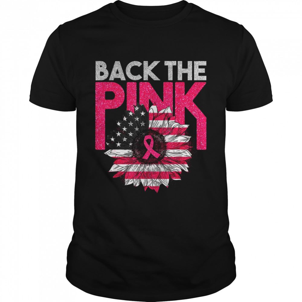 Special Back The Pink Ribbon Sunflower Flag Breast Cancer Awareness Shirt 