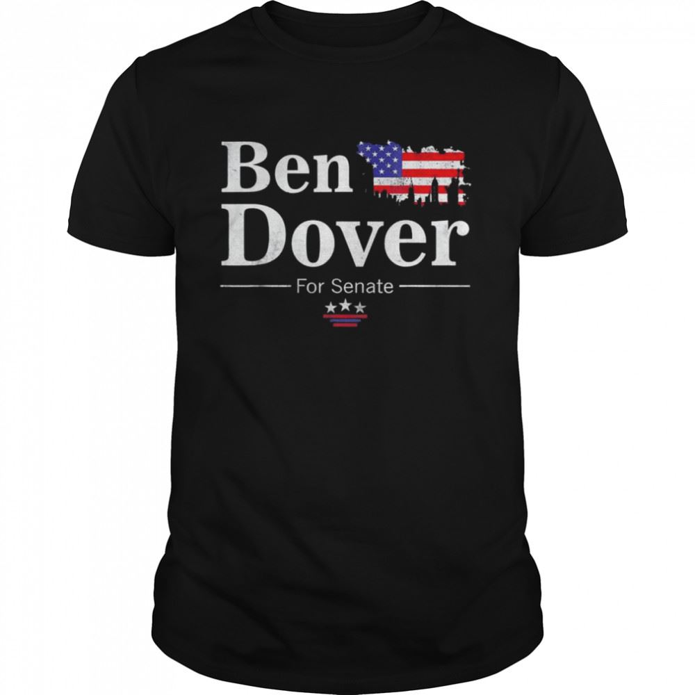 Gifts Ben Dover For Senate Midterm Election Parody Shirt 
