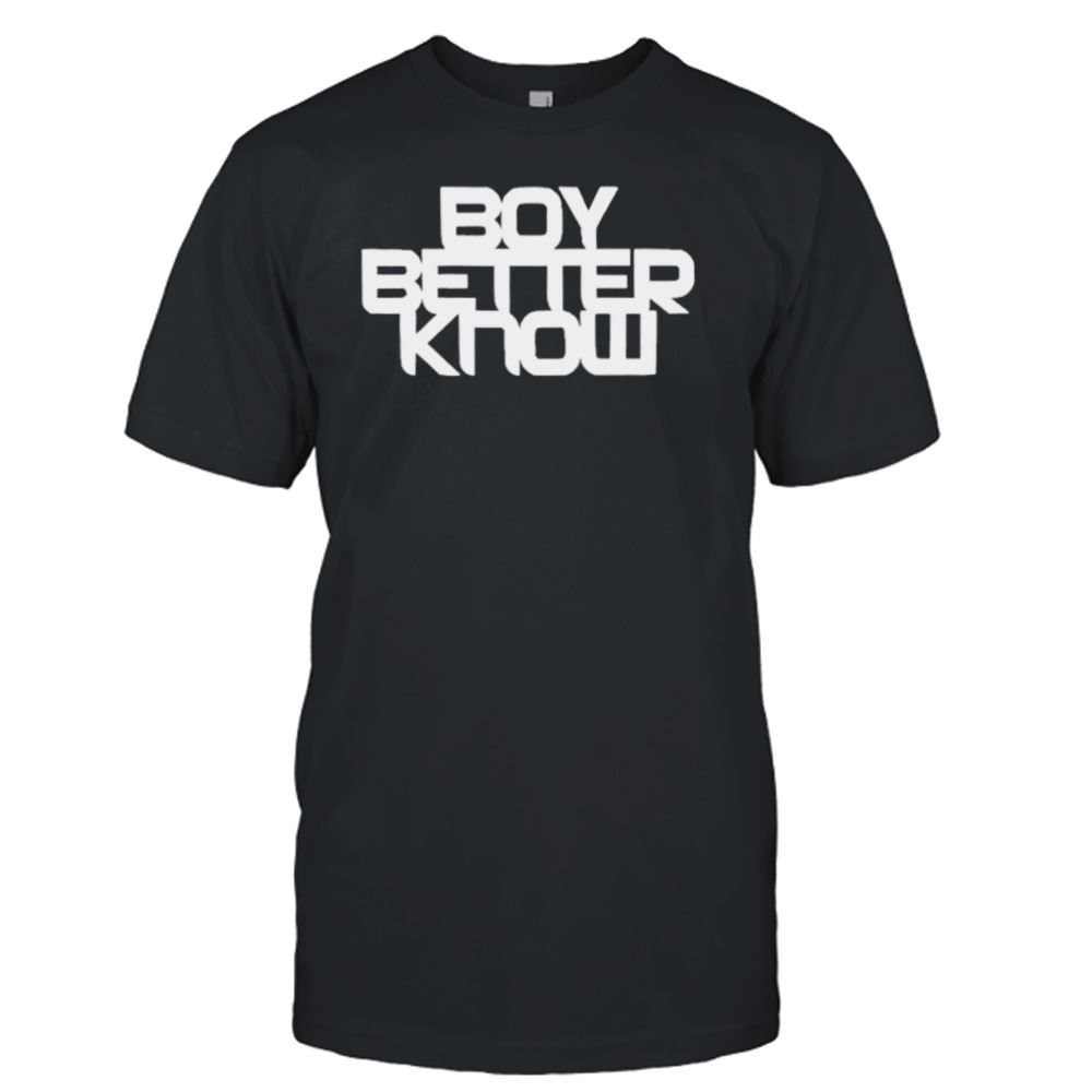 Awesome Boy Better Know Shirt 