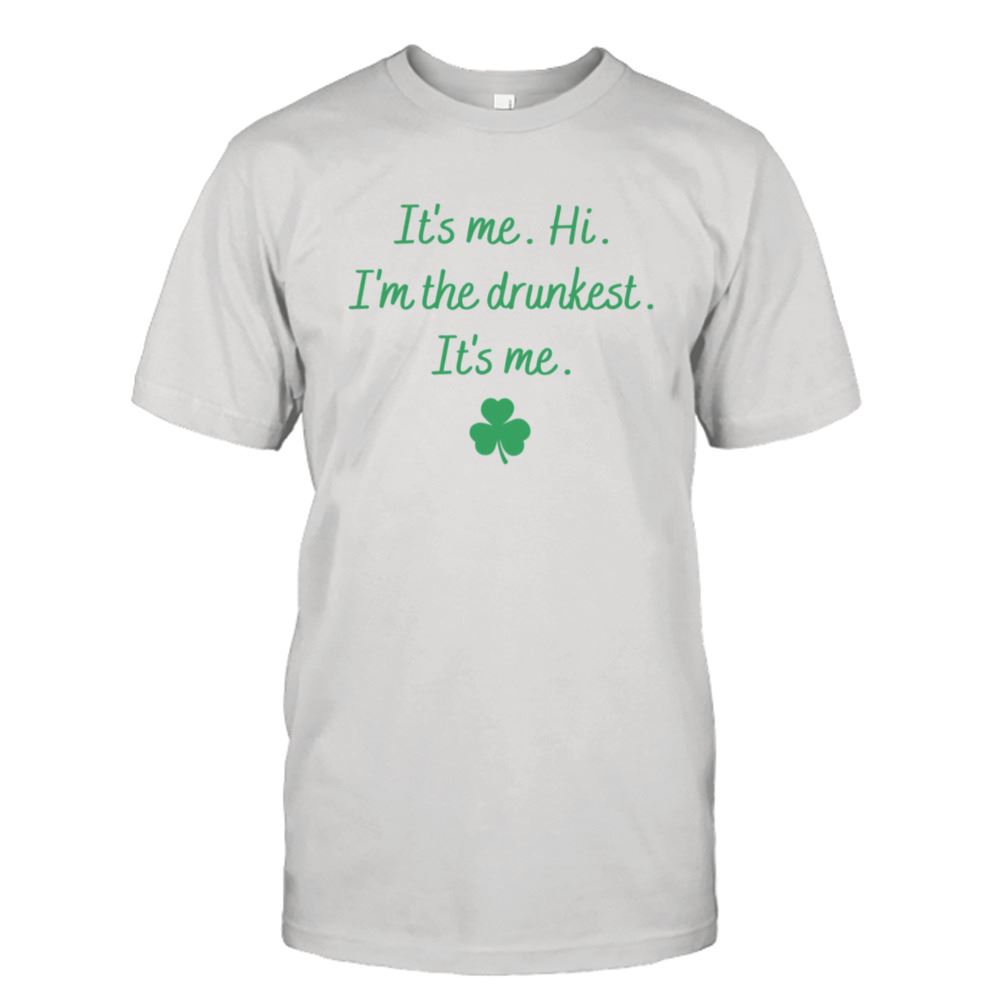 Promotions Its Me Im The Drunkest Its Me Shirt 