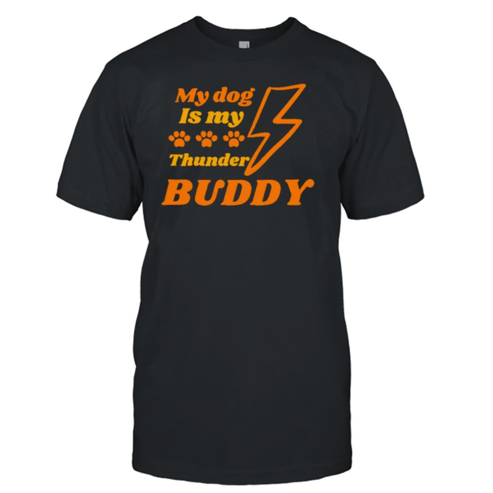 High Quality My Dog Is My Thunder Buddy Typo Shirt 