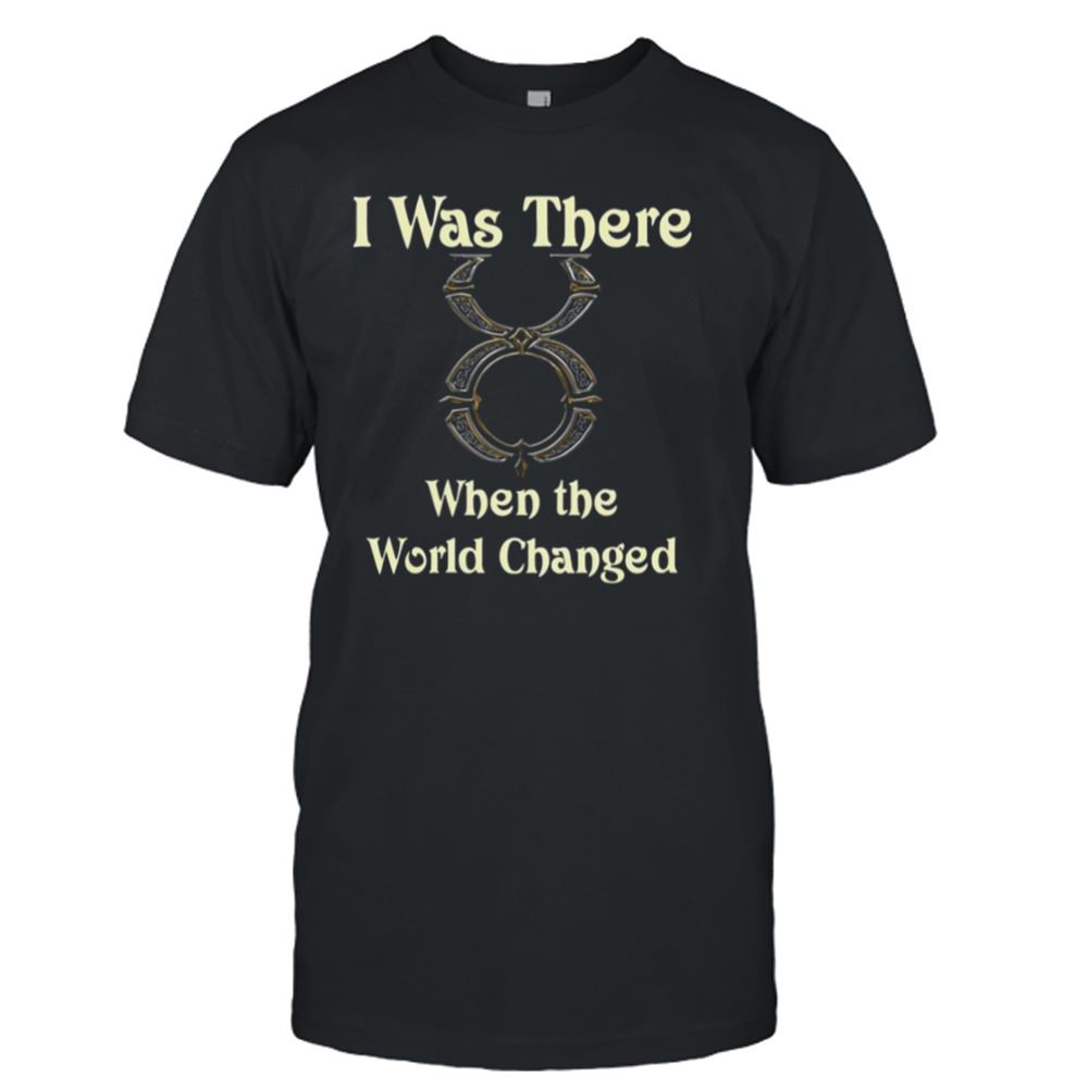High Quality Ultima Online I Was There When The World Changed Shirt 