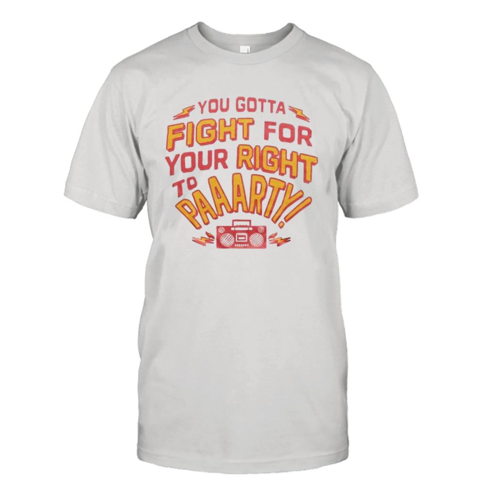 Interesting You Gotta Fight For Your Right To Party Radio Shirt 